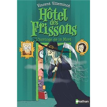 L'Hôtel des frissons - tome 9 L'horloge de la mort