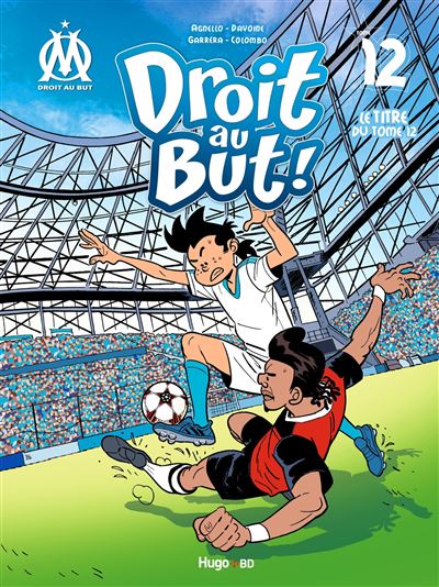 Droit au But - tome 12 Dans la cour des grands !