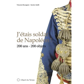 J'étais soldat de Napoléon !