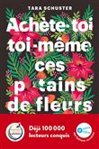 Achète-toi toi-même ces p*tains de fleurs
