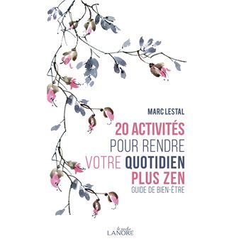 20 activités pour rendre votre quotidien plus zen