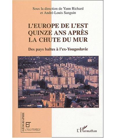 L'Europe de l'Est quinze ans après la chute du mur - Yann Richard - broché