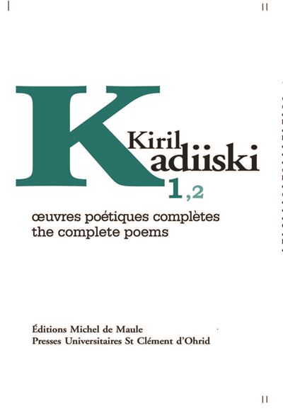 Oeuvres poétiques complètes Edition bilingue français anglais - Kiril Kadiiski - Michel De Maule - broché - Poésie