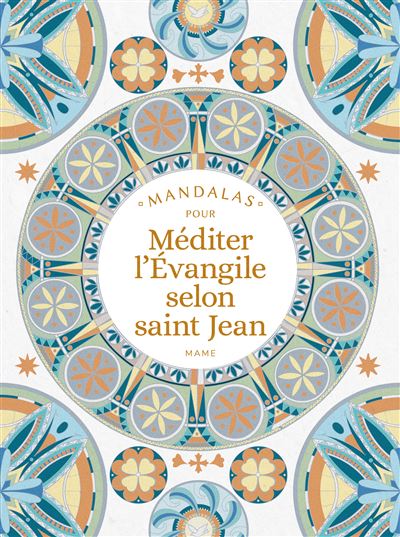 Mandalas pour méditer l Évangile selon saint Jean - Sylvie Mériaux - broché