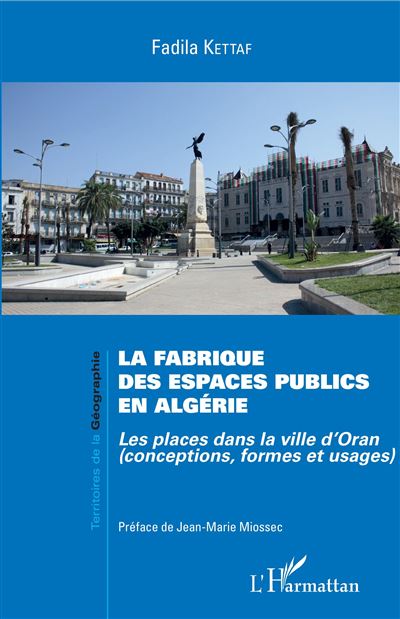 La fabrique des espaces publics en Algérie - Fadila Kettaf - broché