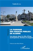 La fabrique des espaces publics en Algérie