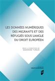 Les données numériques des migrants et des réfugiés sous l'angle du droit européen