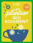 Les cahiers du jardinier - Cultiver des plantes qui soignent