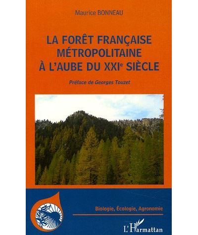 La forêt française métropolitaine à l'aube du XXIème siècle