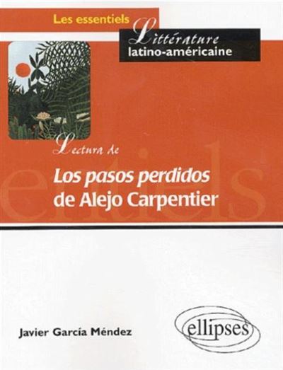Lectura de 'Los pasos perdidos' de Alejo Carpentier - De la palabra a la parabola