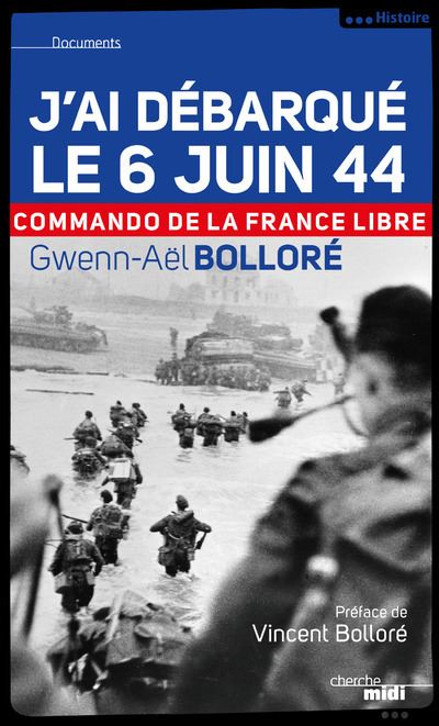 J'ai débarqué le 6 juin 1944 commando de la France libre