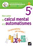 Mon cahier de calcul mental et d'automatismes 5e - Ed 2023 - Cahier élève