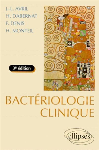 Bacteriologie Clinique 3e Edition Entierement Refondue Et Mise A Jour Broche Dabernat H J L Avril Faustine Denis Achat Livre Fnac