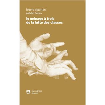 Le ménage à trois de la lutte des classes