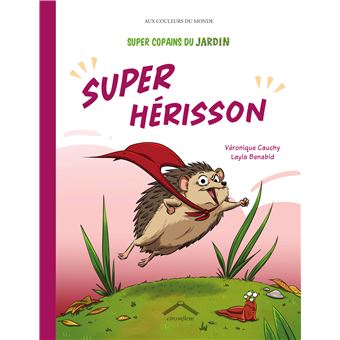 Super Copains du jardin : Super Hérisson