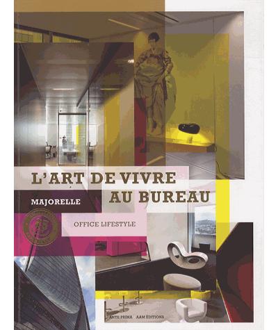 Majorelle, un nouvel art de vivre au bureau - Lionel Blaisse