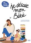 Je décode mon bébé - Ma petite famille