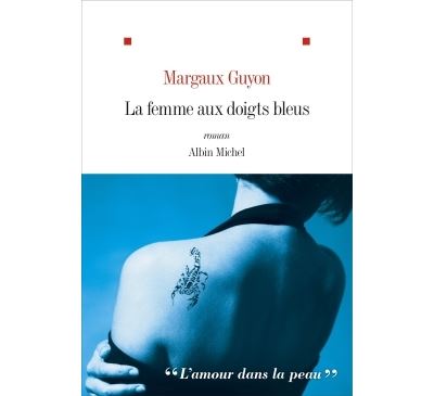 La Femme aux doigts bleus - Margaux Guyon - broché