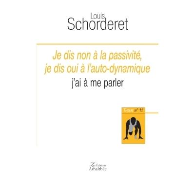 Je dis non à la passivité, je dis oui à l'auto-dynamique