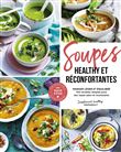 Soupes healthy & réconfortantes