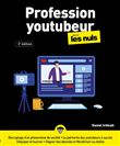 Profession youtubeur pour les Nuls 2e édition