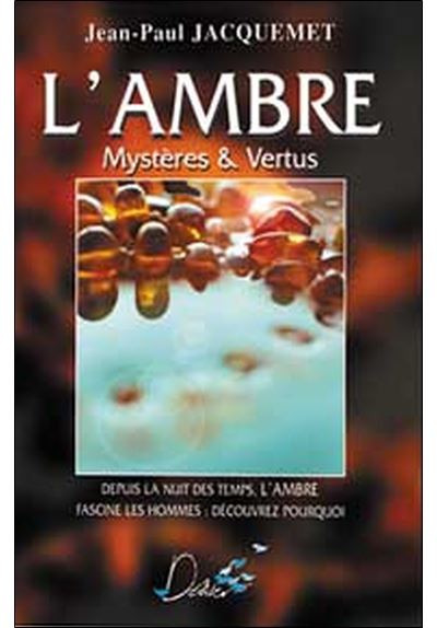 Ambre mystères et vertus
