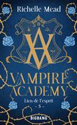 Vampire Academy, T5 : Lien de l'esprit