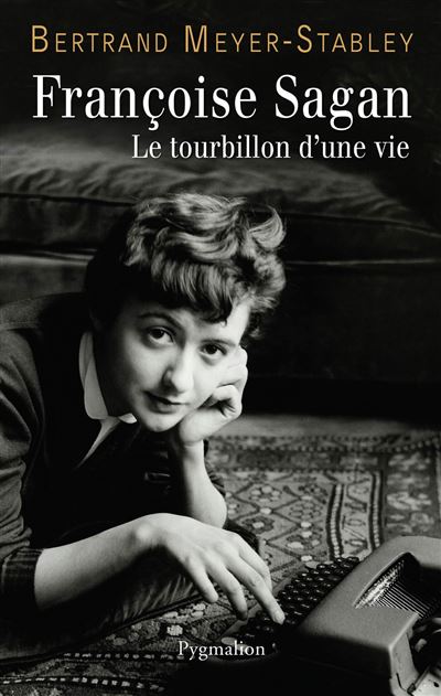 Françoise Sagan : une vie