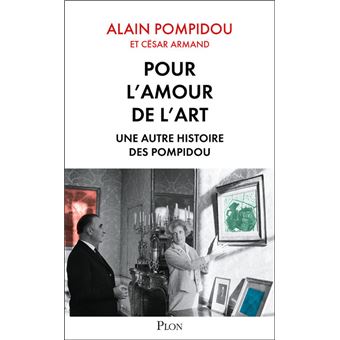 Pour l'amour de l'art - Une autre histoire des Pompidou
