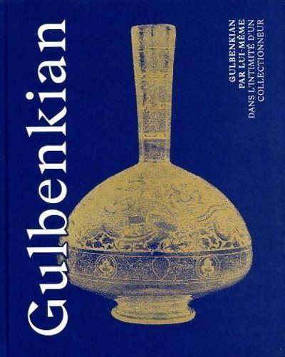 Gulbenkian par lui-même - Dans l'intimité d'un collectionneur -  Collectif - relié