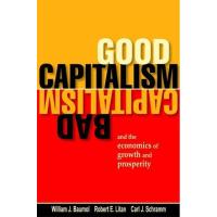 Good Capitalism, Bad Capitalism, and the Economics of Growth and Prosperity