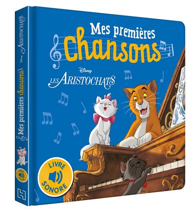 LES ARISTOCHATS - Mes Premières Chansons - Livre sonore - Disney - Walt Disney - cartonné