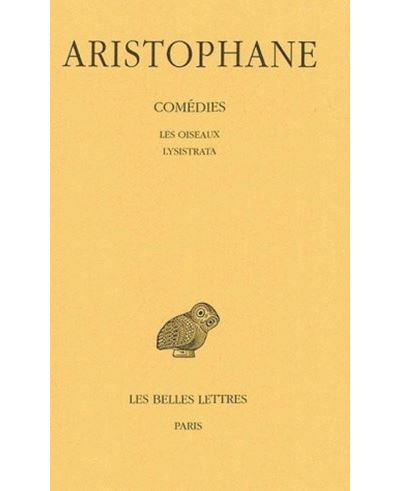 Comédies. Tome III: Les Oiseaux - Lysistrata -  Aristophane - relié