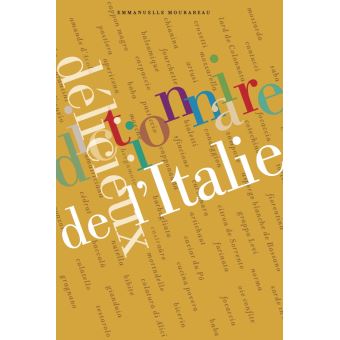 Dictionnaire délicieux de l'Italie