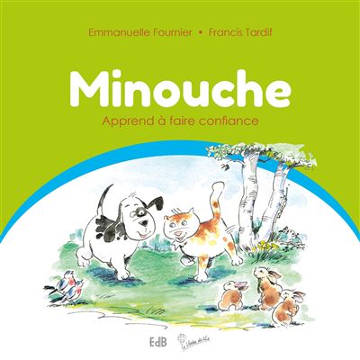 Minouche apprendre à faire confiance