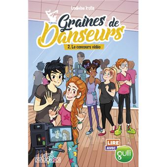 Lire avec Gulli - Graines de danseurs - tome 2 Le concours vidéo