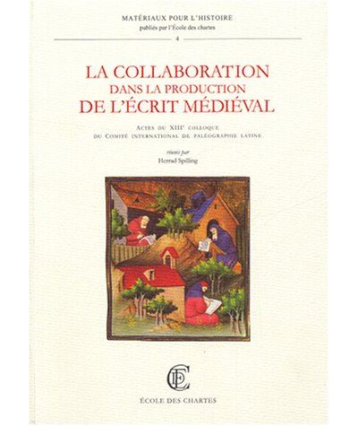 La collaboration dans la production de l'écrit médiéval