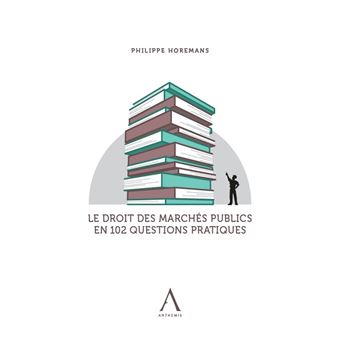Le droit des marches publics en 102 questions
