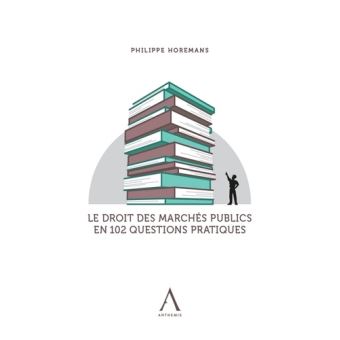 Le droit des marches publics en 102 questions