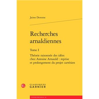 Recherches Arnaldiennes Théorie Raisonnée Des Idées Chez Antoine ...