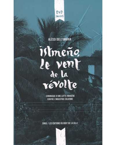 Istmeno le vent de la revolte chronique d'une lutte indigene