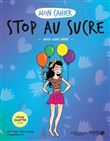 Mon cahier Stop au sucre - Collector