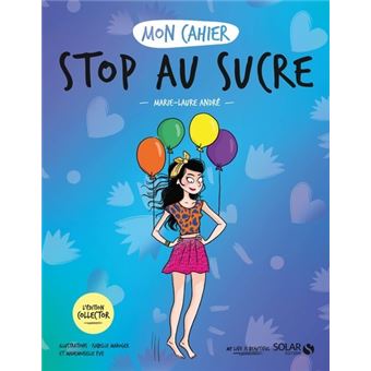 Mon cahier Stop au sucre - Collector
