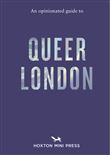 An Opiniated Guide to Queer London