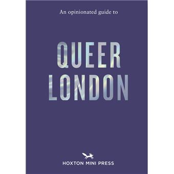 An Opiniated Guide to Queer London