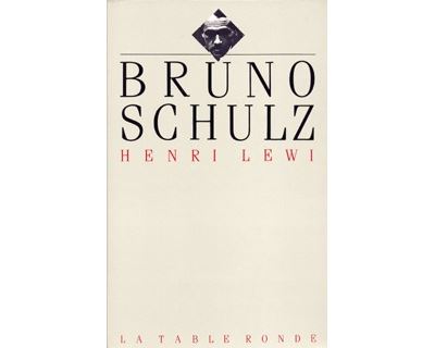 Bruno Schulz ou Les stratégies messianiques broché Henri Lewi