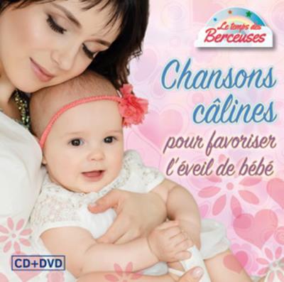 Chansons câlines pour favoriser l’éveil de bébé Inclus DVD bonus