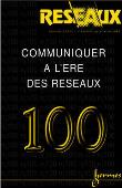 Communiquer a l'ere des reseaux