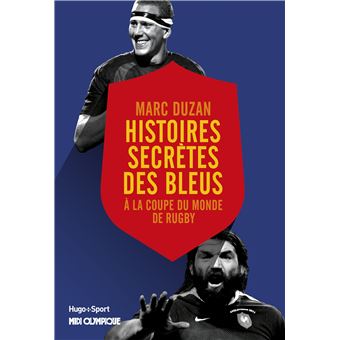 Histoire secrète des Bleus à la coupe du monde derugby