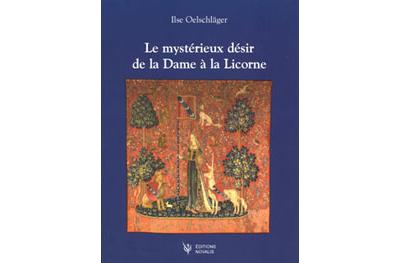 Le mystérieux désir de la Dame à la licorne